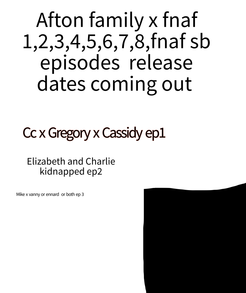 Afton family x sb x more eps coming out read the description