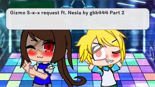 Gizmo Sex request ft. Nesla by gbb444 part 2