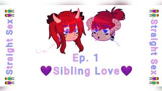 Ep. 1 | Sibling Love | Dragon-Lover | Straight sex |