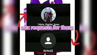 Sex request for 14yro_gacha_lxver and kirito32
