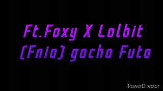 Ft.Foxy X Lolbit (fnia) (fnaf) GC {Futa}