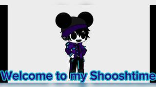 Welcome to my Shooshtime!
