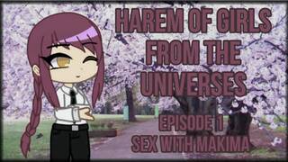 sex-with-makima-harem-of-girls-from-the-universes-episode-1 (not mine)
