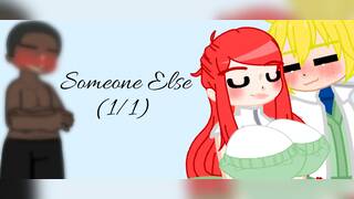 Someone Else (Part 1/?)