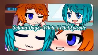 (SUB ENG/ESP) Soleana Days - Episodio Piloto